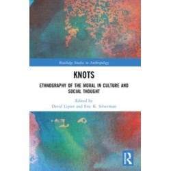 Knots: Ethnography of the Moral in Culture and Social Thought