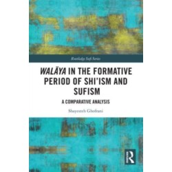 Walaya in the Formative Period of Shi'ism and Sufism: A Comparative Analysis