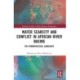 Water Scarcity and Conflict in African River Basins: The Hydropolitical Landscape