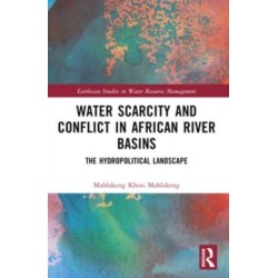 Water Scarcity and Conflict in African River Basins: The Hydropolitical Landscape