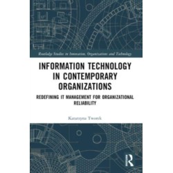 Information Technology in Contemporary Organizations: Redefining IT Management for Organizational Reliability