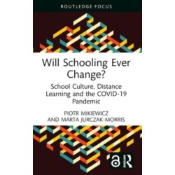 Will Schooling Ever Change?: School Culture, Distance Learning and the COVID-19 Pandemic