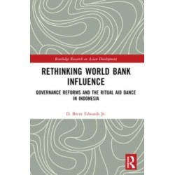Rethinking World Bank Influence: Governance Reforms and the Ritual Aid Dance in Indonesia