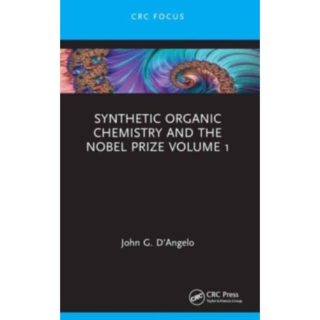 Synthetic Organic Chemistry and the Nobel Prize Volume 1