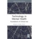 Technology in Mental Health: Foundations of Clinical Use