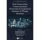 Next Generation Communication Networks for Industrial Internet of Things Systems