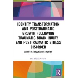 Identity Transformation and Posttraumatic Growth Following Traumatic Brain Injury and Posttraumatic Stress Disorder: An Autoethnographic Inquiry