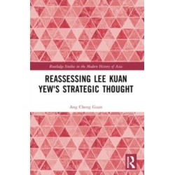 Reassessing Lee Kuan Yew's Strategic Thought