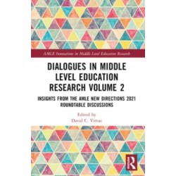 Dialogues in Middle Level Education Research Volume 2: Insights from the AMLE New Directions 2021 Roundtable Discussions