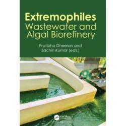 Extremophiles: Wastewater and Algal Biorefinery