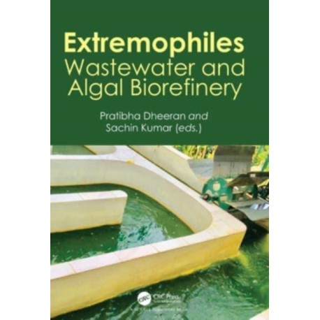 Extremophiles: Wastewater and Algal Biorefinery