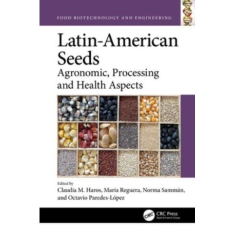 Latin-American Seeds: Agronomic, Processing and Health Aspects