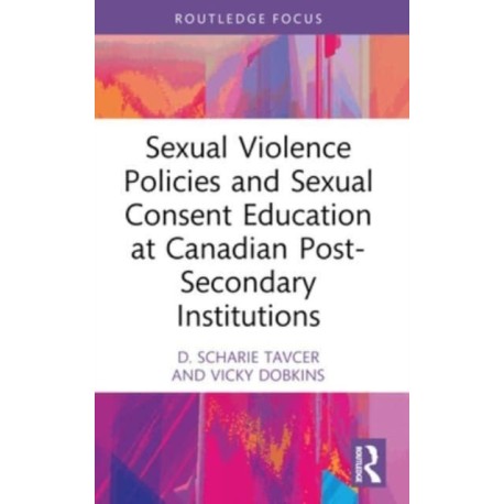 Sexual Violence Policies and Sexual Consent Education at Canadian Post-Secondary Institutions