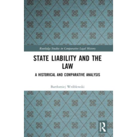 State Liability and the Law: A Historical and Comparative Analysis