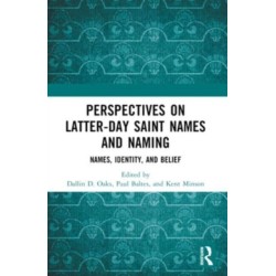 Perspectives on Latter-day Saint Names and Naming: Names, Identity, and Belief