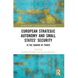 European Strategic Autonomy and Small States' Security: In the Shadow of Power