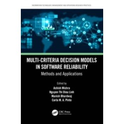 Multi-Criteria Decision Models in Software Reliability: Methods and Applications