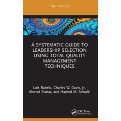 A Systematic Guide to Leadership Selection Using Total Quality Management Techniques