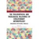 The Philosophical and Theological Relevance of Evolutionary Anthropology: Engagements with Michael Tomasello