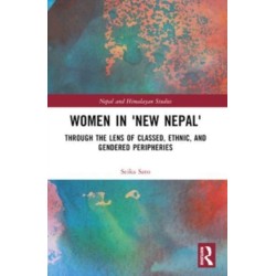 Women in 'New Nepal': Through the Lens of Classed, Ethnic, and Gendered Peripheries
