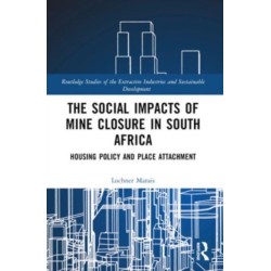 The Social Impacts of Mine Closure in South Africa: Housing Policy and Place Attachment