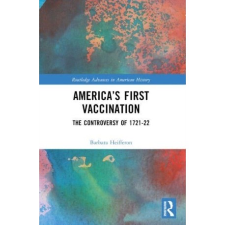 America’s First Vaccination: The Controversy of 1721-22