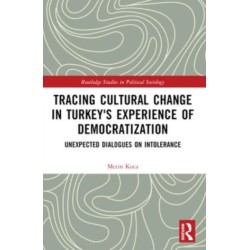 Tracing Cultural Change in Turkey's Experience of Democratization: Unexpected Dialogues on Intolerance