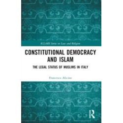 Constitutional Democracy and Islam: The Legal Status of Muslims in Italy