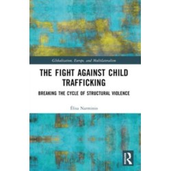 The Fight Against Child Trafficking: Breaking the Cycle of Structural Violence