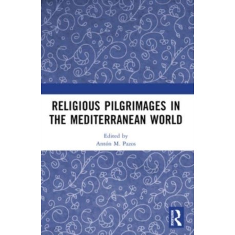 Religious Pilgrimages in the Mediterranean World