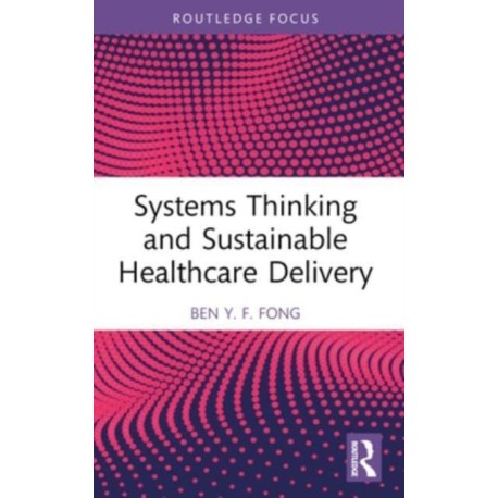 Systems Thinking and Sustainable Healthcare Delivery