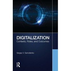 Digitalization: Contexts, Roles, and Outcomes
