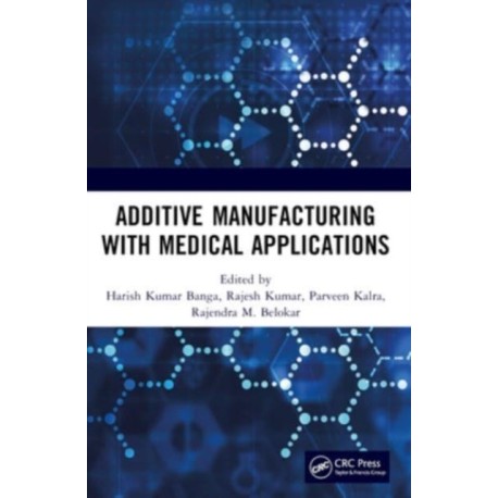 Additive Manufacturing with Medical Applications