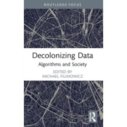 Decolonizing Data: Algorithms and Society