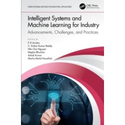 Intelligent Systems and Machine Learning for Industry: Advancements, Challenges, and Practices