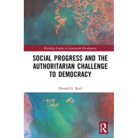 Social Progress and the Authoritarian Challenge to Democracy