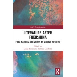 Literature After Fukushima: From Marginalized Voices to Nuclear Futurity