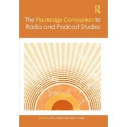 The Routledge Companion to Radio and Podcast Studies