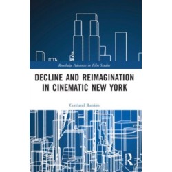 Decline and Reimagination in Cinematic New York