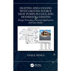 Heating and Cooling with Ground-Source Heat Pumps in Cold and Moderate Climates: Design Principles, Potential Applications and Case Studies