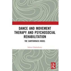 Dance Movement Therapy and Psycho-social Rehabilitation: The Sampoornata Model