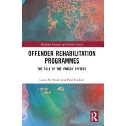 Offender Rehabilitation Programmes: The Role of the Prison Officer