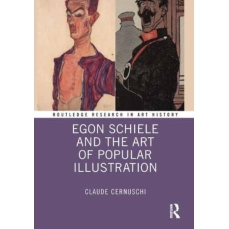 Egon Schiele and the Art of Popular Illustration