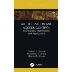 Authorization and Access Control: Foundations, Frameworks, and Applications