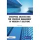 Enterprise Architecture for Strategic Management of Modern IT Solutions