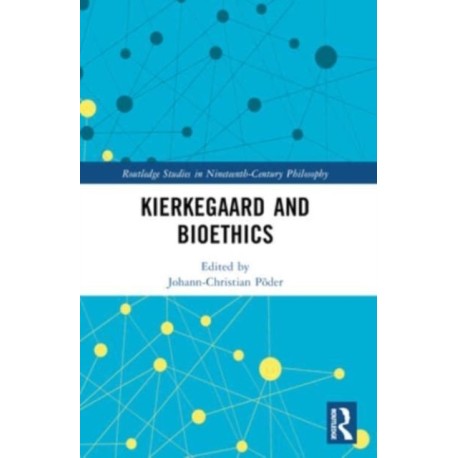 Kierkegaard and Bioethics