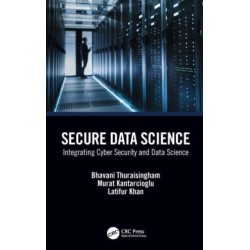 Secure Data Science: Integrating Cyber Security and Data Science