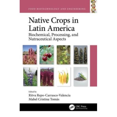 Native Crops in Latin America: Biochemical, Processing, and Nutraceutical Aspects