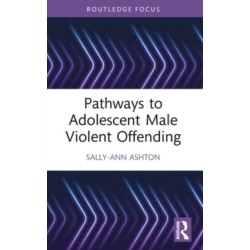 Pathways to Adolescent Male Violent Offending
