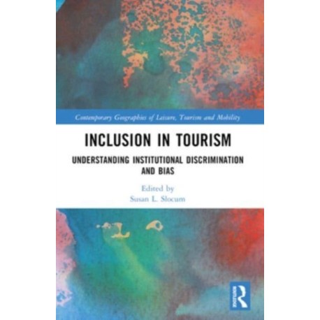 Inclusion in Tourism: Understanding Institutional Discrimination and Bias